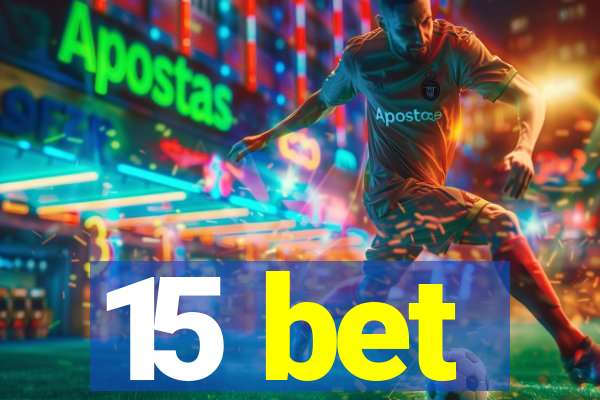 15 bet